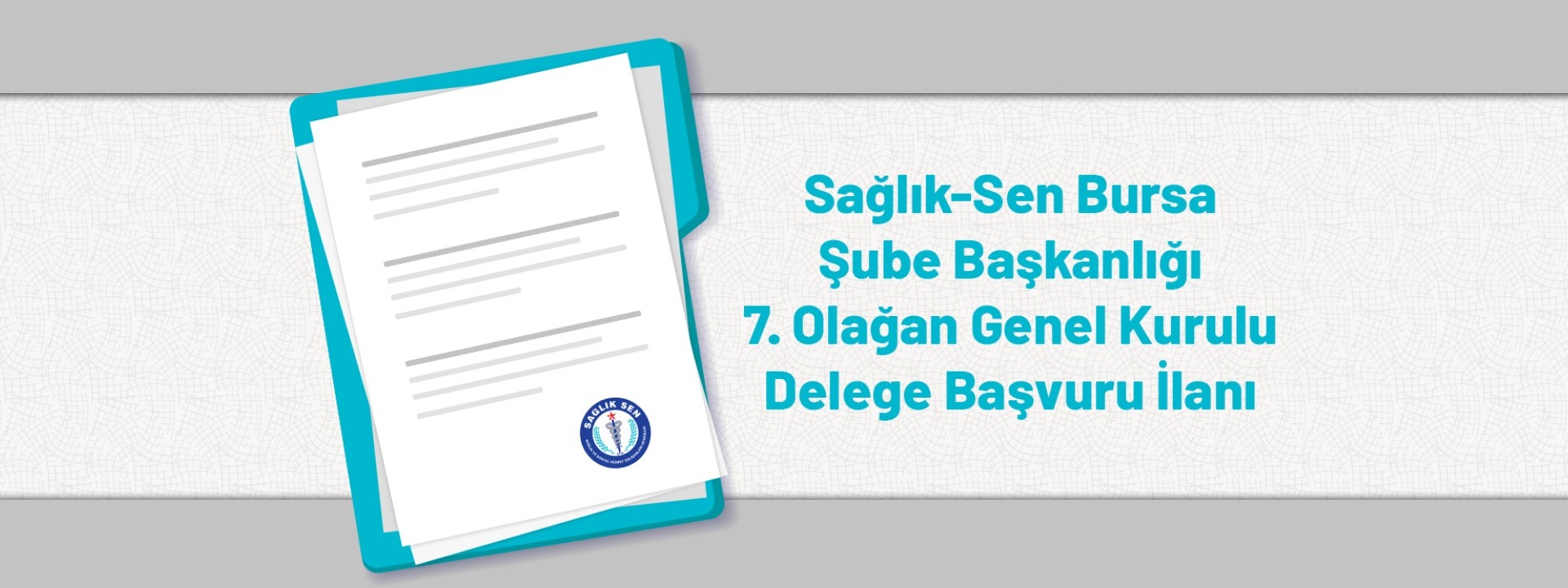 Sağlık-Sen Bursa Şube Başkanlığı 7. Olağan Genel Kurulu Delege Başvuru İlanı